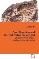 Food Digestion And Thermal Preference of Toad di Hsin-Lin Wei edito da VDM Verlag