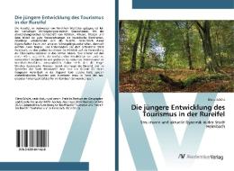 Die jüngere Entwicklung des Tourismus in der Rureifel di Elena Schütt edito da AV Akademikerverlag