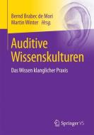 Auditive Wissenskulturen edito da Springer-Verlag GmbH