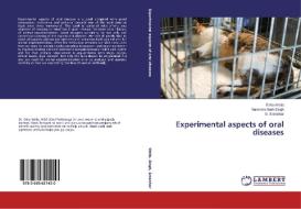 Experimental aspects of oral diseases di Esha Walia, Narendra Nath Singh, G. Sreedhar edito da LAP Lambert Academic Publishing