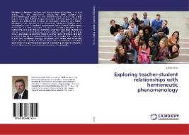 Exploring teacher-student relationships with hermeneutic phenomenology di David Giles edito da LAP Lambert Academic Publishing
