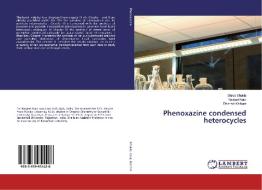 Phenoxazine condensed heterocycles di Shruti Shukla, Navjeet Kaur, Dharma Kishore edito da LAP Lambert Academic Publishing