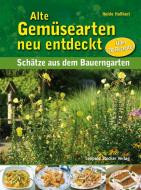 Alte Gemüsearten neu entdeckt di Heide Hasskerl edito da Stocker Leopold Verlag