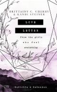 Love Letter From the Girls Who Feel Everything - Gedichte & Gedanken di Brittainy C. Cherry, Kandi Steiner edito da LYX
