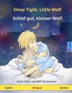 Sleep Tight, Little Wolf - Schlaf Gut, Kleiner Wolf. Bilingual Children's Book (English - German) di Ulrich Renz edito da Sefa