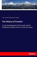 The History of Creation di Ernst Heinrich Philipp August Haeckel edito da hansebooks