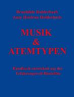 Musik & Atemtypen di Anzy Heidrun Holderbach, Brunhilde Holderbach edito da Books on Demand