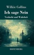 Ich sage Nein di Wilkie Collins edito da Henricus - Edition Deutsche Klassik GmbH, Berlin