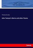 John Tamson's Bairns and other Poems di Thomas Dunlop edito da hansebooks