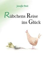 Rübchens Reise ins Glück di Jennifer Breit edito da Books on Demand