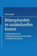 Bildungshandeln im soziokulturellen Kontext di Helmut Apel edito da Deutscher Universitätsverlag