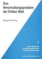 Das Verschuldungsproblem der Dritten Welt di Georg Schlichting edito da Centaurus Verlag & Media