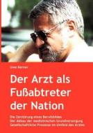 Der Arzt Als Fu Abtreter Der Nation di Uwe Kerner edito da Books On Demand