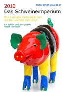 2010 Das Schweineimperium di Hans-Ulrich Jauchner edito da Books on Demand