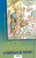 Beste Freunde - Carina & Noel di Kerstin Benkovich-Auer edito da Novum Publishing