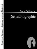Selbstbiographie di Franz Grillparzer edito da Contumax