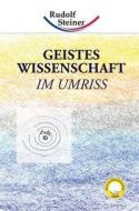Geisteswissenschaft im Umriss di Rudolf Steiner edito da Rudolf Steiner Ausgaben