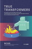 True Transformers di Raphael von Thiessen, Stephan Sigrist edito da NZZ Libro