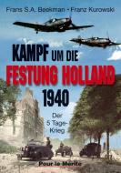 Kampf um die Festung Holland di Frans Beekman, Franz Kurowski edito da Pour Le Merite