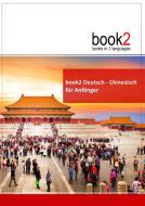 book2 Deutsch - Chinesisch für Anfänger di Johannes Schumann edito da Goethe-Verlag GmbH