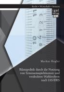 Bilanzpolitik durch die Nutzung von Ermessensspielräumen und verdeckten Wahlrechten nach IAS/IFRS di Markus Rogler edito da Igel Verlag