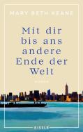 Mit dir bis ans andere Ende der Welt di Mary Beth Keane edito da Julia Eisele Verlag GmbH