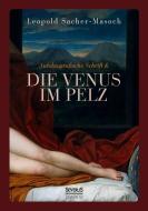 Autobiographische Schrift und die Venus im Pelz di Leopold Sacher-Masoch edito da Severus Verlag