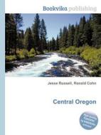 Central Oregon edito da Book On Demand Ltd.