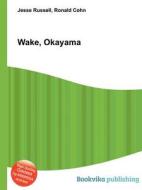 Wake, Okayama edito da Book On Demand Ltd.