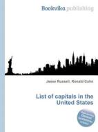 List Of Capitals In The United States edito da Book On Demand Ltd.