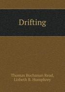 Drifting di Thomas Buchanan Read, Lizbeth B Humphrey edito da Book On Demand Ltd.