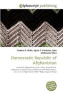 Democratic Republic of Afghanistan di Frederic P Miller, Agnes F Vandome, John McBrewster edito da Alphascript Publishing