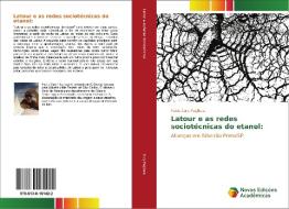 Latour e as redes sociotécnicas do etanol: di Fabio Cury Pagliuca edito da Novas Edições Acadêmicas