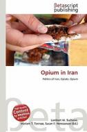 Opium in Iran edito da Betascript Publishing