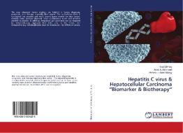 Hepatitis C virus & Hepatocellular Carcinoma "Biomarker & Biotherapy" di Said El-Feky, Amal A. Mahmoud, Mahmoud AbdEl-Mongy edito da LAP Lambert Academic Publishing