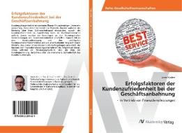 Erfolgsfaktoren der Kundenzufriedenheit bei der Geschäftsanbahnung di Jonas Kocher edito da AV Akademikerverlag
