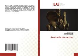 Anatomie du sacrum di Khaled Hadhri, Mohamed Ben Salah, Majdi Ben Romdhane edito da Éditions universitaires européennes