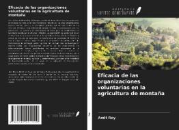 Eficacia de las organizaciones voluntarias en la agricultura de montaña di Amit Roy edito da Ediciones Nuestro Conocimiento