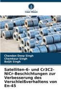 Satelliten-6- und Cr3C2-NiCr-Beschichtungen zur Verbesserung des Verschleißverhaltens von En-45 di Chandan Deep Singh, Chamkaur Singh, Baljit Singh edito da Verlag Unser Wissen