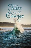 Tides Of Change di Mark Tochen edito da Poets Choice