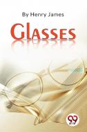 Glasses di Henry James edito da DOUBLE 9 BOOKSLLP