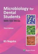 Microbiology for Dental Students with over 555 MCQs di Bs Nagoba edito da Wolter Kluwer
