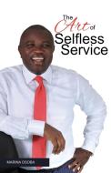 The Art Of Selfless Service di Marina Osoba edito da Safari Books Ltd