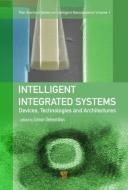 Intelligent Integrated Systems: Devices, Technologies, and Architectures edito da PAN STANFORD PUB