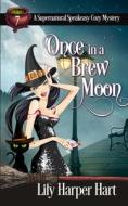 Once In A Brew Moon di Hart Lily Harper Hart edito da Independently Published