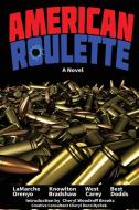 American Roulette di Pat LaMarche, Sherry Knowlton, J. M. West edito da Milford House Press
