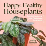 The Houseplant Home di Kellyn Kennerly edito da PAGE STREET PUB