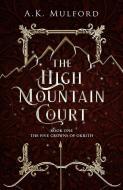 The High Mountain Court di A.K. Mulford edito da HarperCollins Publishers