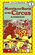 Morris and Boris at the Circus di B. Wiseman edito da HARPERCOLLINS