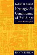 Faber and Kell's Heating and Air Conditioning of Buildings di Oughton edito da Elsevier Science & Technology